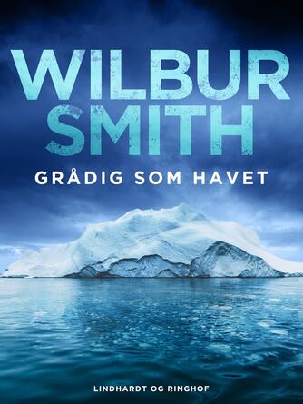 Wilbur A. Smith: Grådig som havet