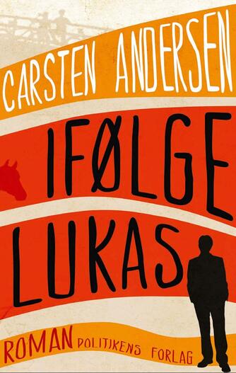 Carsten Andersen (f. 1955-09-07): Ifølge Lukas : roman