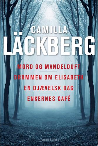 Camilla Läckberg: Mord og mandelduft : Drømmen om Elisabeth : En djævelsk dag : Enkernes café