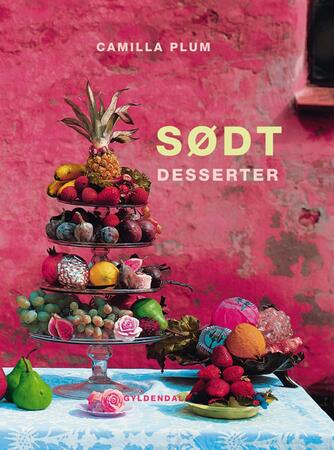 Camilla Plum: Sødt : desserter