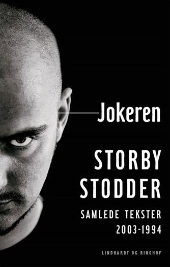 Jokeren: Storby stodder : samlede tekster 2003-1994