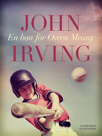 John Irving: En bøn for Owen Meany : roman