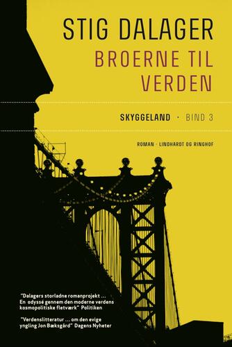 Stig Dalager: Broerne til verden : roman. 3, Skyggeland
