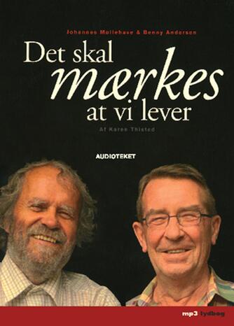 Karen Thisted (f. 1946): Det skal mærkes at vi lever