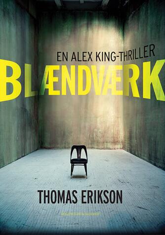 Thomas Erikson (f. 1965): Blændværk : en Alex King-thriller