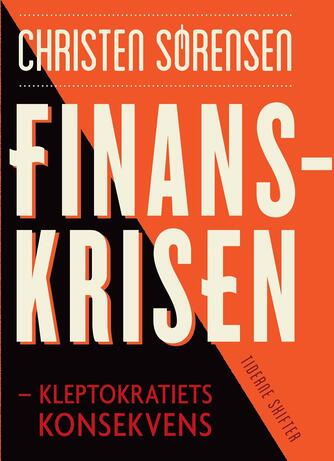 Christen Sørensen (f. 1945): Finanskrisen - kleptokratiets konsekvens