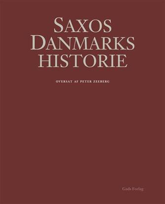 Saxo: Saxos Danmarks historie. Bind 1