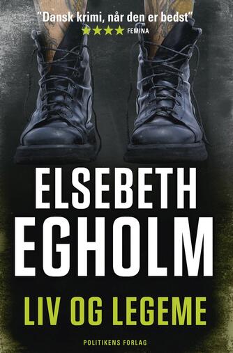 Elsebeth Egholm: Liv og legeme
