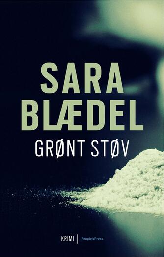 Sara Blædel: Grønt støv : krimi