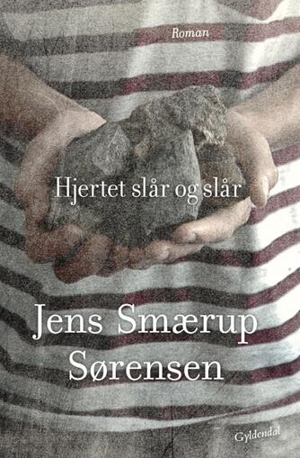 Jens Smærup Sørensen: Hjertet slår og slår : roman
