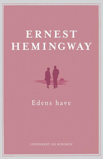 Ernest Hemingway: Edens Have