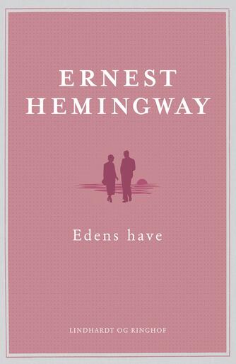 Ernest Hemingway: Edens Have