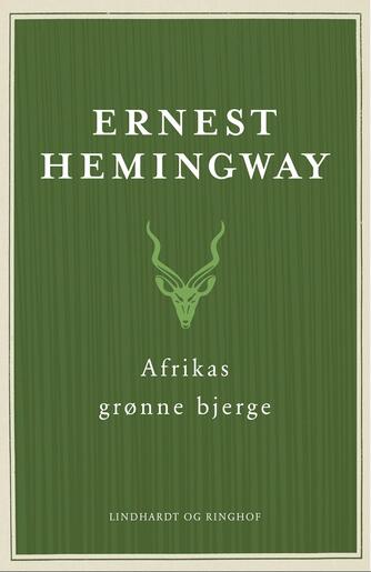 Ernest Hemingway: Afrikas grønne bjerge