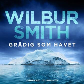 Wilbur A. Smith: Grådig som havet