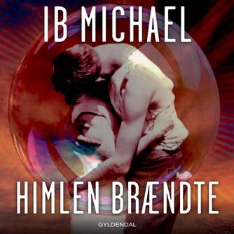 Ib Michael: Himlen brændte