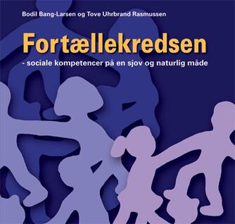 Bodil Bang-Larsen, Tove Rasmussen (f. 1956): Fortællekredsen : sociale kompetencer på en sjov og naturlig måde
