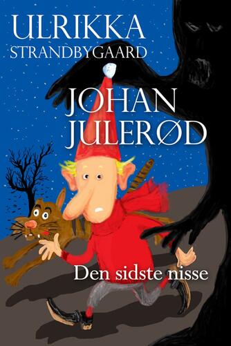Ulrikka Strandbygaard: Johan Julerød : den sidste nisse