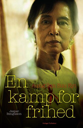 Jesper Bengtsson: Aung San Suu Kyi : en kamp for frihed : biografi