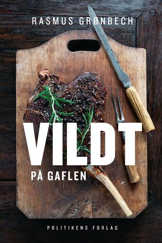 Rasmus Grønbech: Vildt på gaflen