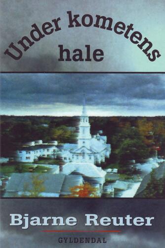 Bjarne Reuter: Under kometens hale