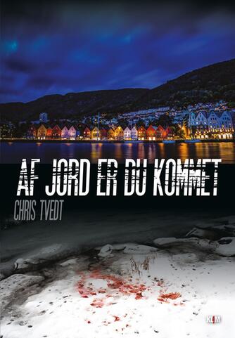 Chris Tvedt: Af jord er du kommet