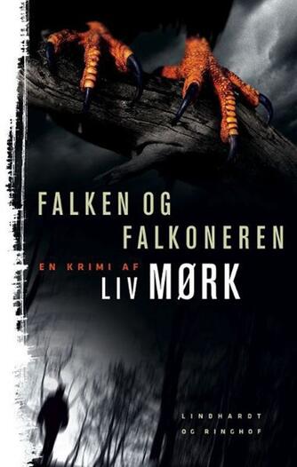 Liv Mørk: Falken og falkoneren : krimi