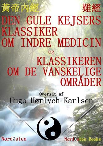 Huangdi: Den Gule Kejsers klassiker om indre medicin og Klassikeren om de vanskelige områder