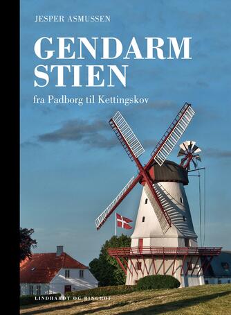 Jesper Asmussen (f. 1954): Gendarmstien - fra Padborg til Kettingskov