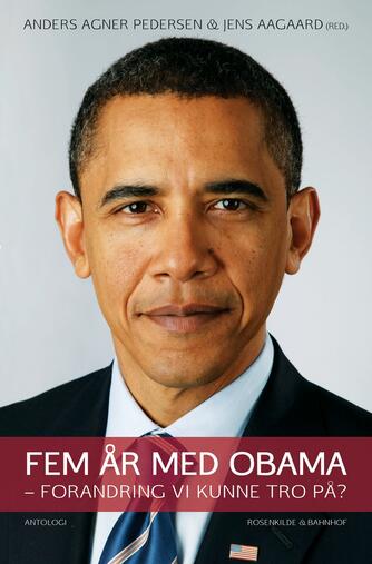 : Fem år med Obama : forandring, vi kunne tro på?