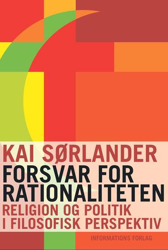 Kai Sørlander: Forsvar for rationaliteten : religion og politik i filosofisk perspektiv