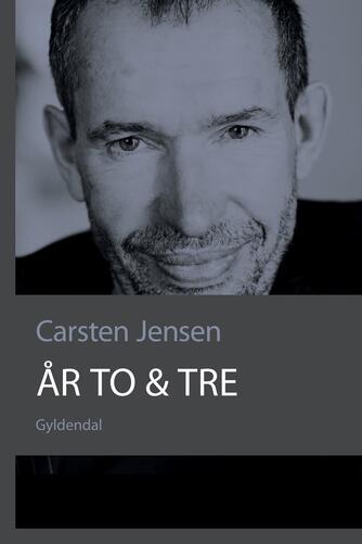 Carsten Jensen (f. 1952): År to & tre