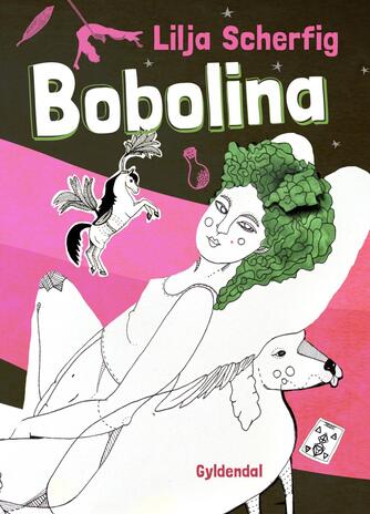 Lilja Scherfig: Bobolina : en for underlig kærlighedshistorie