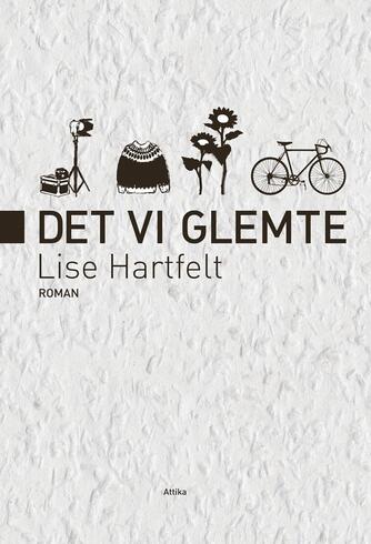 Lise Hartfelt: Det vi glemte : roman