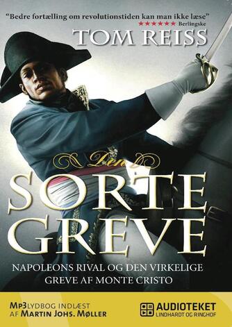 Tom Reiss: Den sorte greve : Napoleons rival og den virkelige greve af Monte Cristo