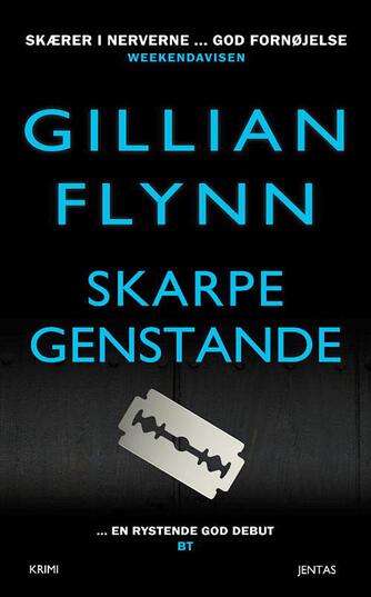 Gillian Flynn: Skarpe genstande : krimi