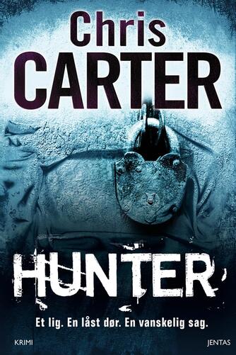 Chris Carter (f. 1965): Hunter : krimi : en Robert Hunter novelle