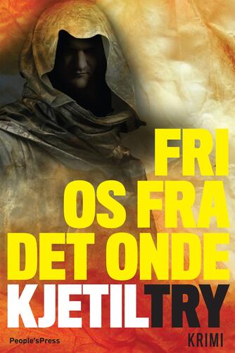 Kjetil Try: Fri os fra det onde : krimi