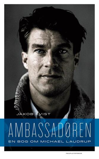 Jakob Kvist: Ambassadøren : en bog om Michael Laudrup