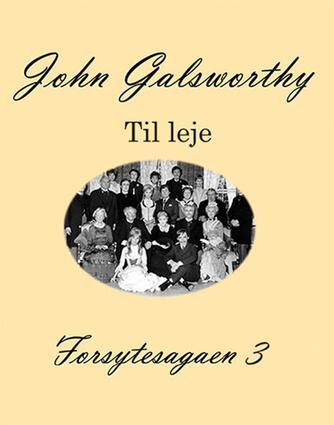 John Galsworthy: Forsytesagaen. 3, Til leje