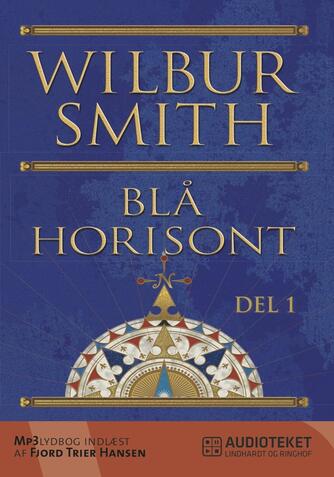 Wilbur A. Smith: Blå horisont. Del 1