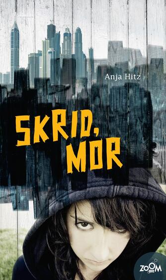 Anja Hitz: Skrid, mor