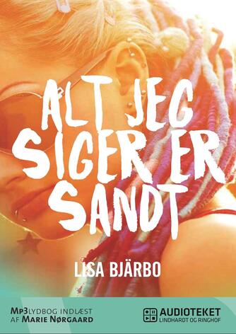 Lisa Bjärbo: Alt jeg siger er sandt