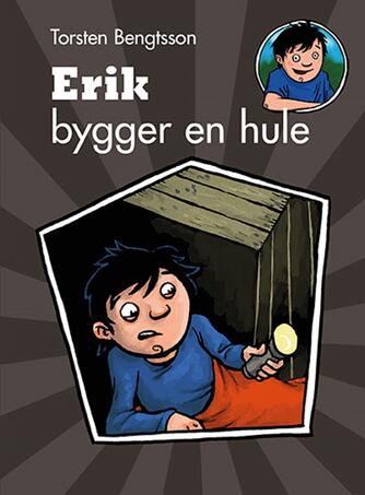 Torsten Bengtsson: Erik bygger en hule