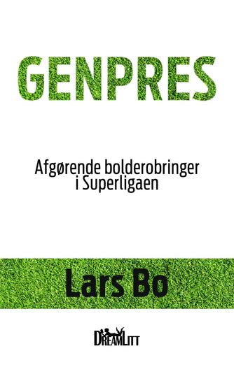 Lars Bo: Genpres : afgørende bolderobringer i Superligaen