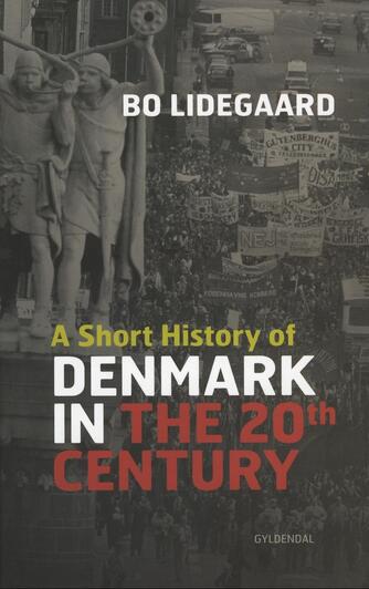 Bo Lidegaard: A short history of Denmark in the 20th century