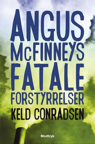 Keld Conradsen: Angus McFinneys fatale forstyrrelser