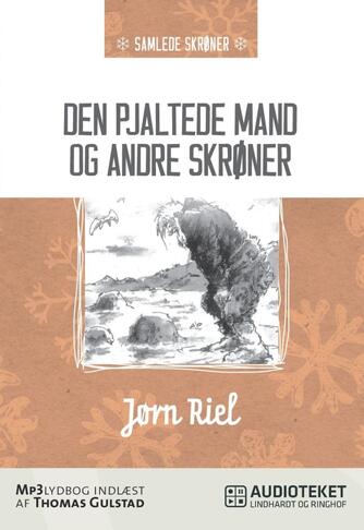 Jørn Riel: Den pjaltede mand og andre skrøner (Ved Thomas Gulstad)