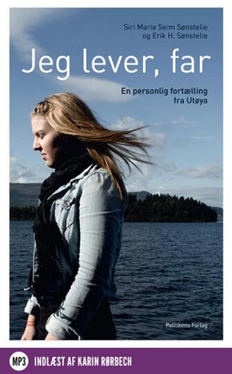 : Jeg lever, far : en personlig fortælling fra Utøya