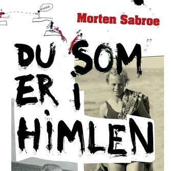 Morten Sabroe: Du som er i himlen