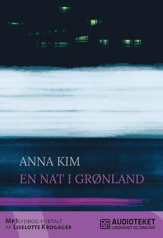 Anna Kim: En nat i Grønland
